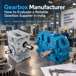 Gearbox manufacturer in India with industrial helical and worm reduction gearboxes