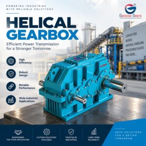 Helical Gearbox manufactured by Gamma Gears in India