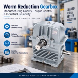 Worm Reduction Gearbox showcasing manufacturing quality, torque control and industrial reliability